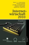 Cover-Bild zum Titel 'Internetwirtschaft 2010' von 'Paul J. J. Welfens, Martina Joisten, Peter Zoche, Bernd Beckert, Andre Jungmittag'