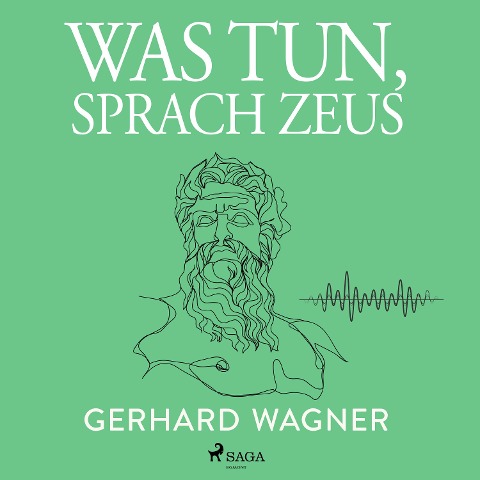 Was tun, sprach Zeus - Gerhard Wagner