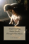Cover-Bild zum Titel 'Understanding Sound Tracks Through Film Theory' von 'Elsie Walker'