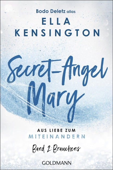 Secret-Angel Mary - Aus Liebe zum Miteinandern - Bodo Deletz (alias Ella Kensington)