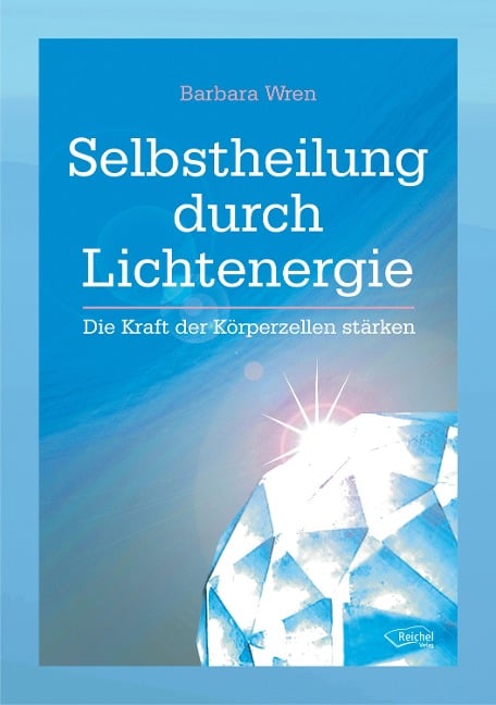 Selbstheilung durch Lichtenergie - Barbara Wren