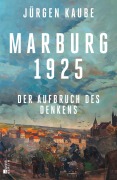 Marburg 1925 - Jürgen Kaube