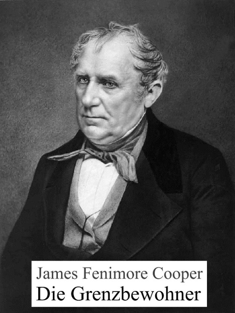 Die Grenzbewohner - James Fenimore Cooper