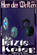 Cover-Bild zum Titel 'HERR DER WELTEN 007: Der letzte Krieg' von 'Wilfried A. Hary'