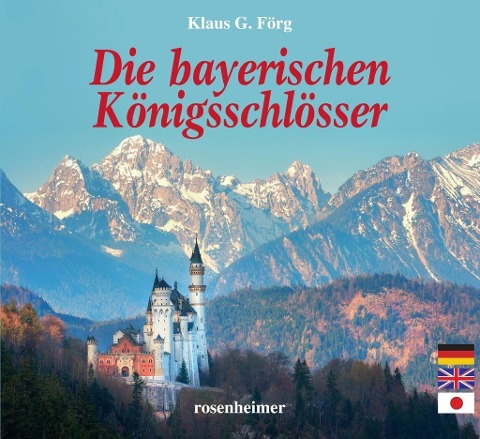 Die bayerischen Königsschlösser - Klaus G. Förg