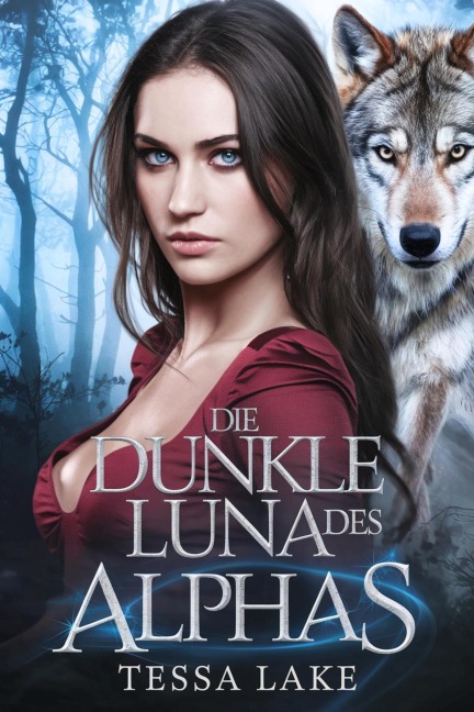 Die dunkle Luna des Alphas (Die shadowpine wolves-reihe, #2) - Tessa Lake