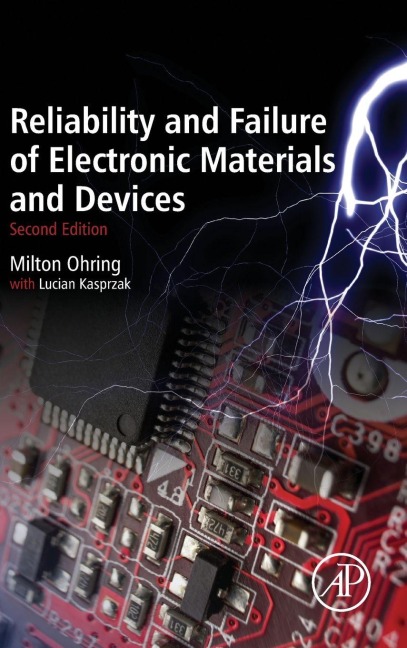 Reliability and Failure of Electronic Materials and Devices - Milton Ohring, James R. Lloyd, Lucian Kasprzak