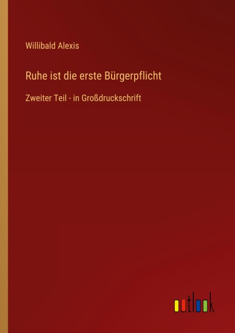 Ruhe ist die erste Bürgerpflicht - Willibald Alexis