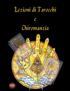 Cover-Bild zum Titel 'Lezioni di Tarocchi e Chiromanzia' von 'Angeline A. Rubi, Alina A Rubi'