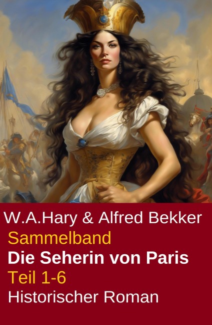 Sammelband Die Seherin von Paris Teil 1-6 - W. A. Hary, Alfred Bekker