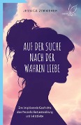 Cover-Bild zum Titel 'Auf der Suche nach der wahren Liebe' von 'Jessica Zimmerer'