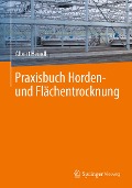 Cover-Bild zum Titel 'Praxisbuch Horden- und Flächentrocknung' von 'Albert Heindl'