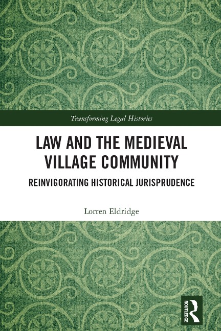 Law and the Medieval Village Community - Lorren Eldridge