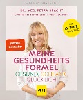 Meine Gesundheitsformel - Gesund, schlank, glücklich - Petra Bracht