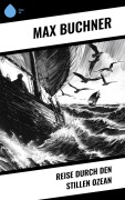 Cover-Bild zum Titel 'Reise durch den Stillen Ozean' von 'Max Buchner'