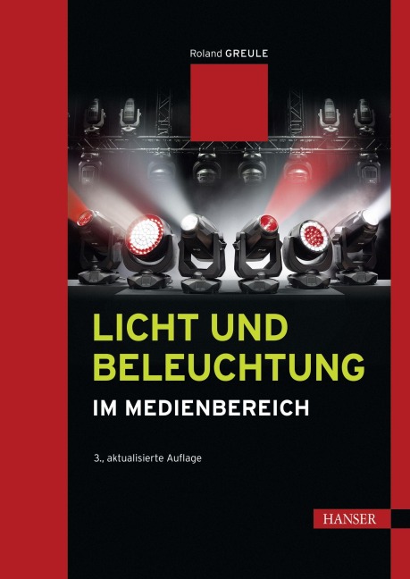 Licht und Beleuchtung im Medienbereich - Roland Greule