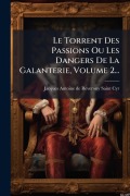 Cover-Bild zum Titel 'Le Torrent Des Passions Ou Les Dangers De La Galanterie, Volume 2...' von ''