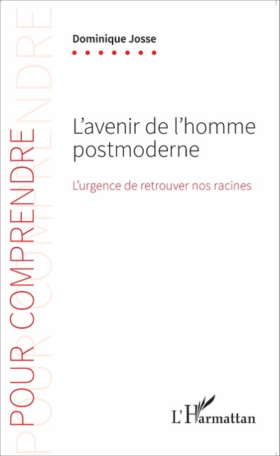 L'avenir de l'homme postmoderne - Dominique Josse