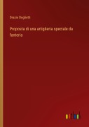 Cover-Bild zum Titel 'Proposta di una artiglieria speciale da fanteria' von 'Orazio Dogliotti'