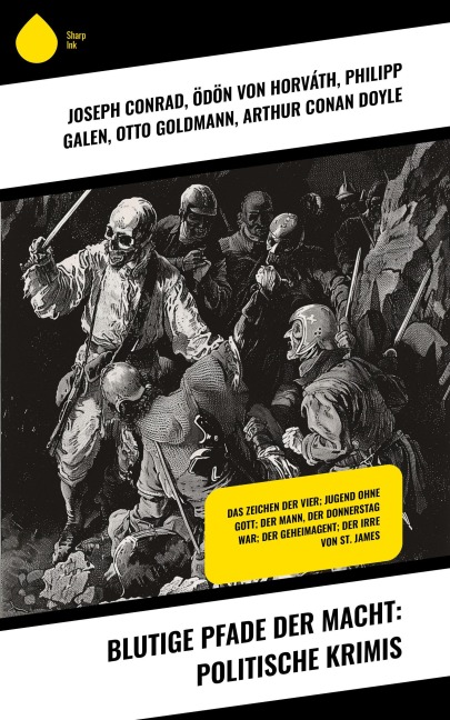 Blutige Pfade der Macht: Politische Krimis - Joseph Conrad, Philipp Galen, Otto Goldmann, Arthur Conan Doyle, Joseph Roth