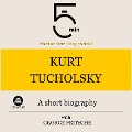 Kurt Tucholsky: A short biography - George Fritsche, Minute Biographies, Minutes