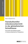 Cover-Bild zum Titel 'Transkultureller Literaturunterricht in der globalisierten Schulklasse' von 'Marina Papadimitriou'