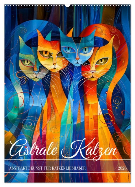 Astrale Katzen - Abstrakte Kunst für Katzenliebhaber (Wandkalender 2026 DIN A2 hoch), CALVENDO Monatskalender - Anja Frost