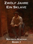 Cover-Bild zum Titel 'Zwölf Jahre Ein Sklave, Band 1' von 'Solomon Northup'