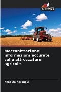 Meccanizzazione: informazioni accurate sulle attrezzature agricole - Khaoula Abrougui