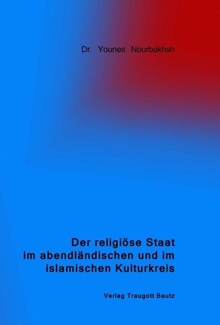 Der religiöse Staat im abendländischen und im islamischen Kulturkreis - Younes Nourbakhsh