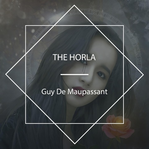 The Horla - Guy de Maupassant