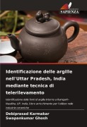 Cover-Bild zum Titel 'Identificazione delle argille nell'Uttar Pradesh, India mediante tecnica di telerilevamento' von 'Debiprasad Karmakar, Swapankumar Ghosh'