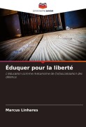 Cover-Bild zum Titel 'Éduquer pour la liberté' von 'Marcus Linhares'