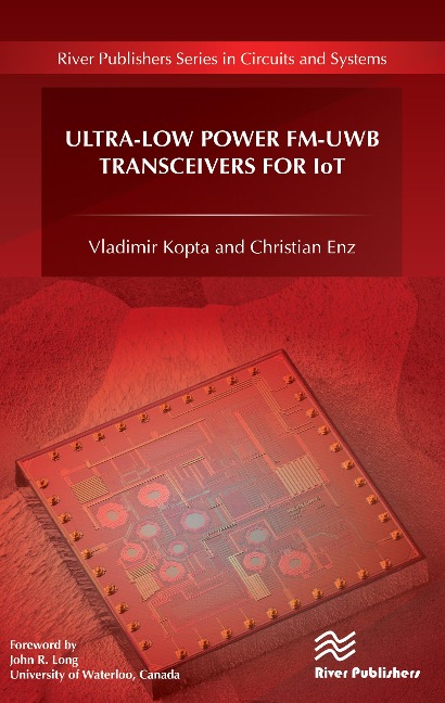 Ultra-Low Power FM-UWB Transceivers for IoT - Vladimir Kopta, Christian Enz