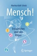 Cover-Bild zum Titel 'Mensch! Erstaunliches über den Körper' von 'Martina Kahl-Scholz'