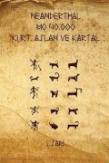 Neanderthal M.Ö. 40.000 Kurt, Aslan ve Kartal - I. Sari