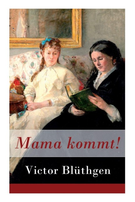 Mama kommt! - Victor Blüthgen