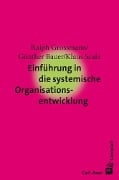 Cover-Bild zum Titel 'Einführung in die systemische Organisationsentwicklung' von 'Ralph Grossmann, Günther Bauer, Klaus Scala'