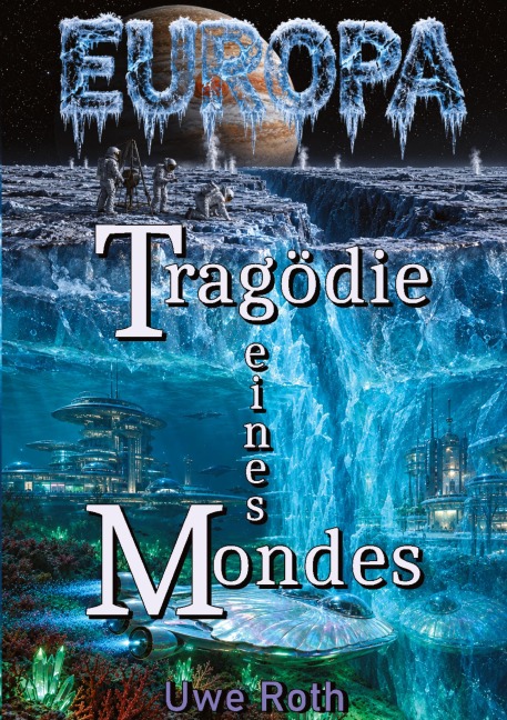 Europa - Tragödie eines Mondes - Uwe Roth