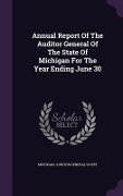 Cover-Bild zum Titel 'Annual Report Of The Auditor General Of The State Of Michigan For The Year Ending June 30' von ''