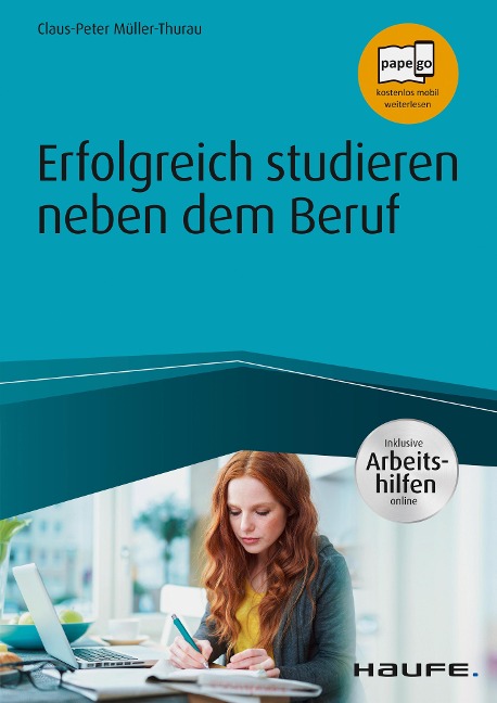 Erfolgreich studieren neben dem Beruf - inkl. Arbeitshilfen online - Claus Peter Müller-Thurau
