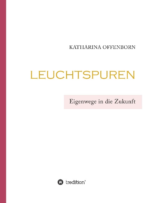 Leuchtspuren - Katharina Offenborn