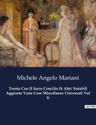 Cover-Bild zum Titel 'Trento Con Il Sacro Concilio Et Altri Notabili Aggiunte Varie Cose Miscellanee Universali Vol Ii' von 'Michele Angelo Mariani'