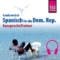 Cover-Bild zum Titel 'Reise Know-How Kauderwelsch AusspracheTrainer Spanisch für die Dominikanische Republik' von 'Hans-Jürgen Fründt'