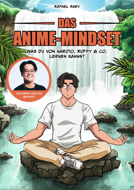 Das Anime-Mindset - Rafael Raev, Raafey