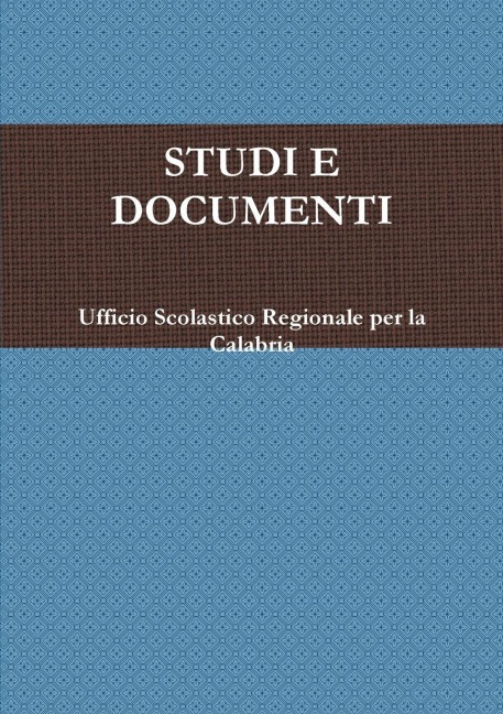 STUDI E DOCUMENTI - Ufficio Scolastico Regionale Per La Cala