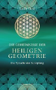 Cover-Bild zum Titel 'Die Geheimnisse der Heiligen Geometrie - Die Sprache der Schöpfung' von 'Linda Giese'