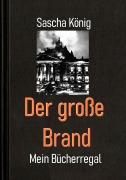 Cover-Bild zum Titel 'Der große Brand' von 'Sascha König'