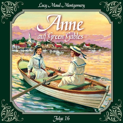 Anne auf Green Gables, Folge 16: Abschied von Summerside - Lucy Maud Montgomery