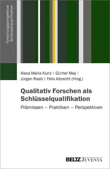 Qualitativ Forschen als Schlüsselqualifikation - 